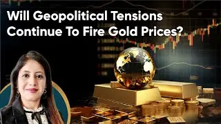 Will geopolitical tensions continue to fire up Gold prices?