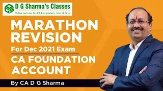 CA Foundation Accounts Marathon Revision For Dec 2021 Exam | CA D G Sharma Sir