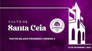 CULTO DE SANTA CEIA | Pr. Erlânio Figueiredo | Igreja Presbiteriana de Caxias | IPB