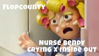 Nurse Bendy crying X Duster - Inside Out | MORAL OREL