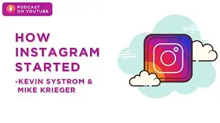 How Instagram started - Kevin Systrom & Mike Kriege | Podcast on YouTube