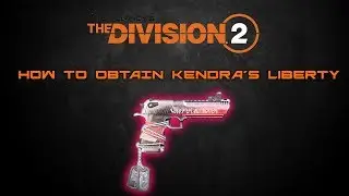 The Division 2 | HOW TO OBTAIN KENDRA'S LIBERTY | EXOTIC DEAGLE | Quick Guide