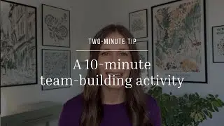 Two-Minute Tip | A 10-minute team-building activity