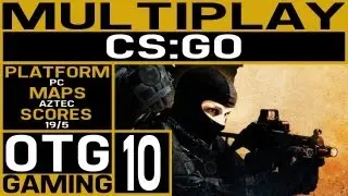 CS:GO (Competitive Aztec) - Multiplay 10