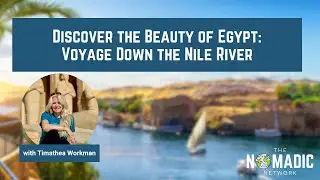 Discover the Beauty of Egypt: Voyage Down the Nile River