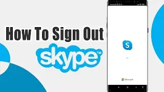 How To Sign Out Skype On Android
