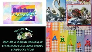 Creating a Rainbow Watercolor Background for a Disney Parade Scrapbook Layout