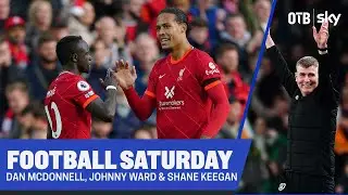 OTB FOOTBALL SATURDAY | Liverpool on fire, PL updates, Kenny's good week, THAT blue jersey