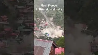 Uttarakhand flash floods 2025 - Flash Floods in Uttarakhand India #india #newsindia #floodinindia