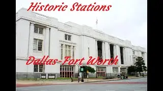 Historic Train Stations of the Dallas Fort Worth Metroplex