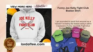 Funny Joe Kelly Fight Club Boston Shirt
