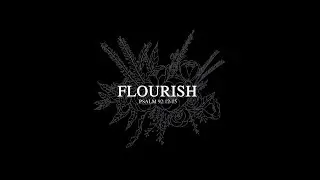 Flourish (Psalm 92:12-15)