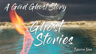 11:15am - A Good Ghost Story - Ghost Stories (Session One)