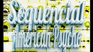 Sequencial&ndash;American Psycho (Igor S. Pump Mix)