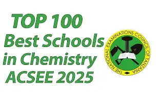 Top 100 Best Schools in Chemistry ACSEE 2025 (Form Six)