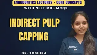 Indirect pulp capping | IPC | ENDODONTICS LECTURE | NEET MDS | core concept