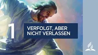 1. Verfolgt, aber nicht verlassen  |  Bibelgespräch Q1 2026