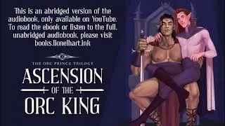 Ascension of the Orc King by Lionel Hart (Abridged Version) - FULL AUDIOBOOK - M/M Fantasy Romance