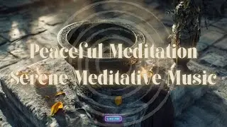 1 Hour | Peaceful Meditation | Serene Meditative Music