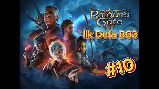 Baldurs Gate 3 B10 - Yeraltı Zindanları
