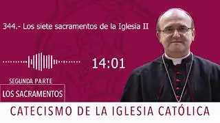 Catecismo 1210-1211. Los siete sacramentos de la Iglesia