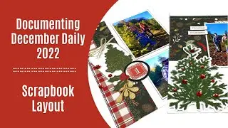 Documenting December Daily 2022 / Scrapbook Layout