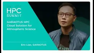 HPC Summit | 2021 APAC - EP.07 GARAOTUS HPC Cloud Solution for Atmospheric Science