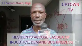 DEMOLITION NOTICE: RESIDENTS ACCUSE LASBCA OF INJUSTICE, DEMAND DUE PROCESS