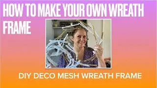 Make Your Own DIY Deco Mesh Wreath Frame. No Twisting. No gluing. Super secure!