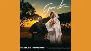 Mas Musiq & Thatohatsi - Gama Lami (Official Audio) feat. Lawd Weezy, Vyno Miller & Xolani Guitars 