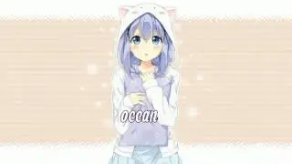 Nightcore - The Ocean