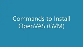 Install OpenVAS on your Kali VM