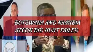 BOTSWANA AND NAMIBIA JOINT 2027AFCON BID HUNT FAILED DUE TO CORRUPTION