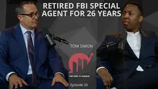 RETIRED FBI AGENT FOR 26 YEARS & PRIVATE INVESTIGATOR || TOM SIMON || EPISODE 030