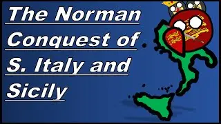 The Norman Conquests of S. Italy and Sicily explained
