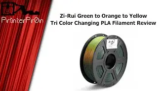 Zi-Rui Tri Color Changing Green / Orange  / Yellow PLA Filament Unboxing and Filament Review