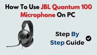 How to Use JBL Quantum 100 Microphone on PC &ndash; Mic Setup & Sound Settings for Windows
