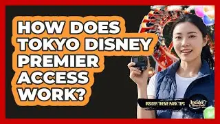 How Does Tokyo Disney Premier Access Work? - Insider Theme Park Tips