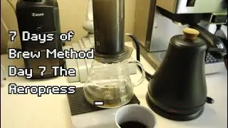 7 Days of Brew Method  Day 7 The Aeropress