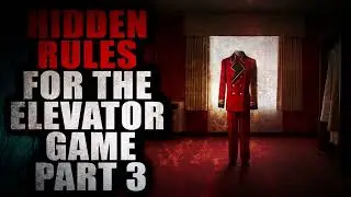 &ldquo;Hidden Rules for the Elevator Game&rdquo; (Part 3) | Creepypasta Storytime