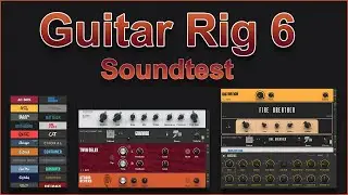 Guitar Rig 6 Soundtest - Clean delay FX, Metal, Funk rock, Solo distorsion, Arpeggiator FX