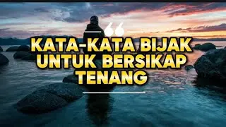 KATA-KATA BIJAK UNTUK BERSIKAP TENANG @ica-channel 