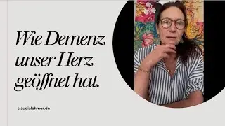 Wie Demenz mein Herz geöffnet hat – Nähe, die vorher nicht möglich war