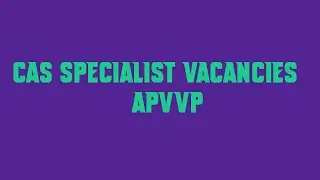 CAS Specialist Vacancies APVVP