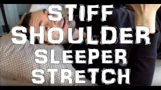 How To Do The Sleeper Stretch For A Stiff Shoulder