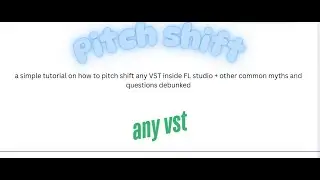How to (ACTUALLY,no bs) pitch shift/bend ANY VST inside piano roll (FL Studio)