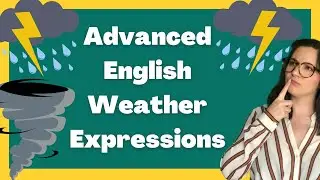 Can You Understand a Severe Weather Forecast? - Advanced Weather Expressions