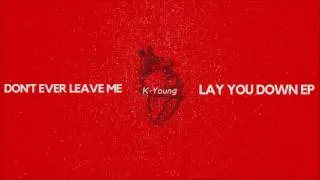 Don't Ever Leave Me - K-Young