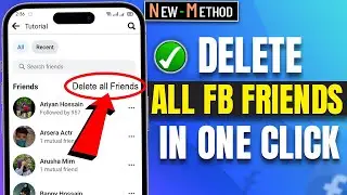 How To Delete All Facebook Friends In One Click 2026 [ Quick & Easy ]