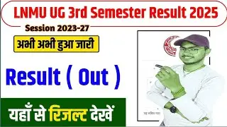 Lnmu UG 3rd Semester Result Update 2025 ||Lnmu Session 2023-27 3rd Semester रिजल्ट जाने कब आएगा।